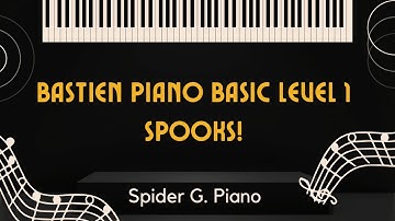 【Piano】 Bastien Piano Basics Level 1 - Spooks!