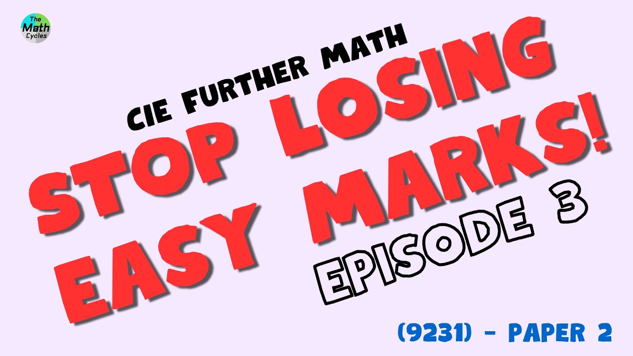 (Ep. 3) CIE Further Math 9231 Paper 2: STOP LOSING EASY MARKS! - YouTube