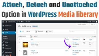 Unattached, Attach and Detach feature in WordPress library