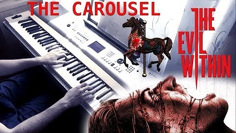 The Evil Within:  The Carousel (Piano Cover)