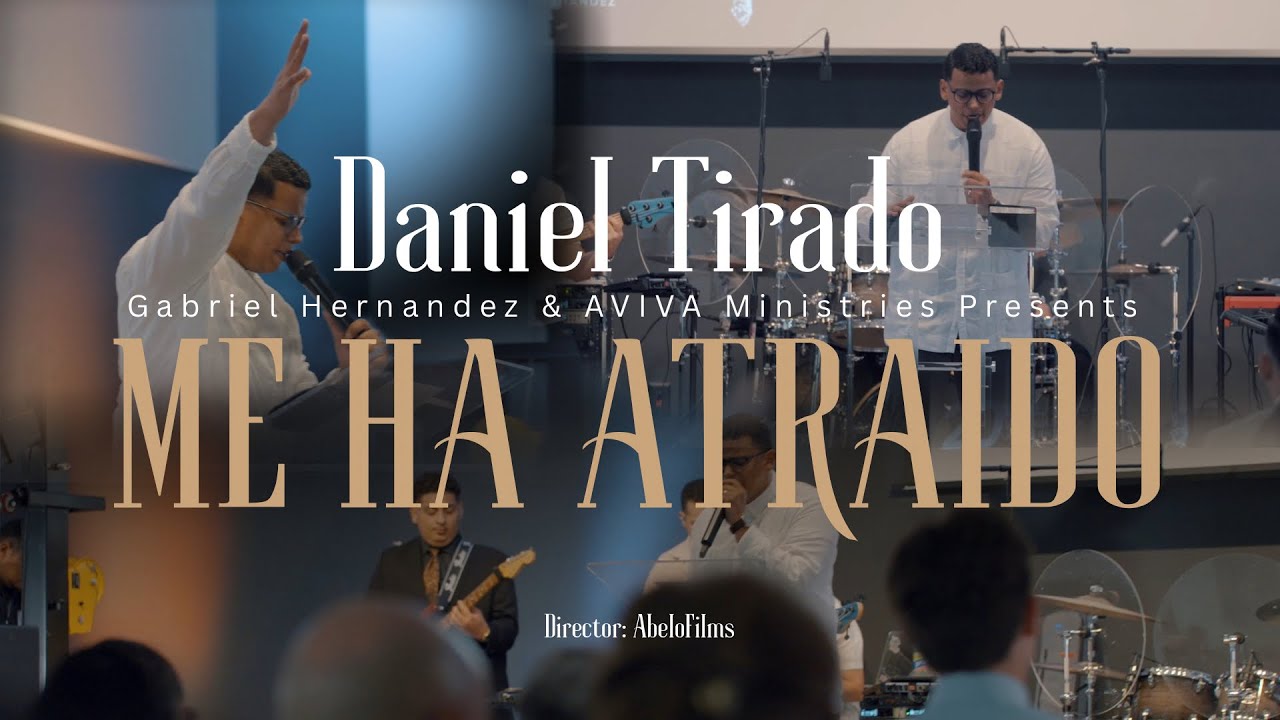 Daniel Tirado | Me Ha Atraído en Vivo – 20° Aniversario del Ministerio Aviva 
