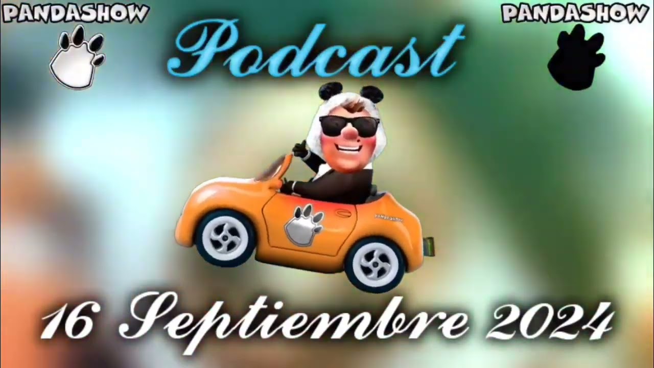16 Septiembre 2024 El Panda Show Podcast