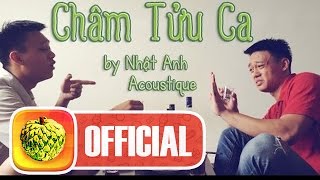 Châm Tửu Ca by Nhật Anh ( Quốc Ca của Jacksonit Nhé)