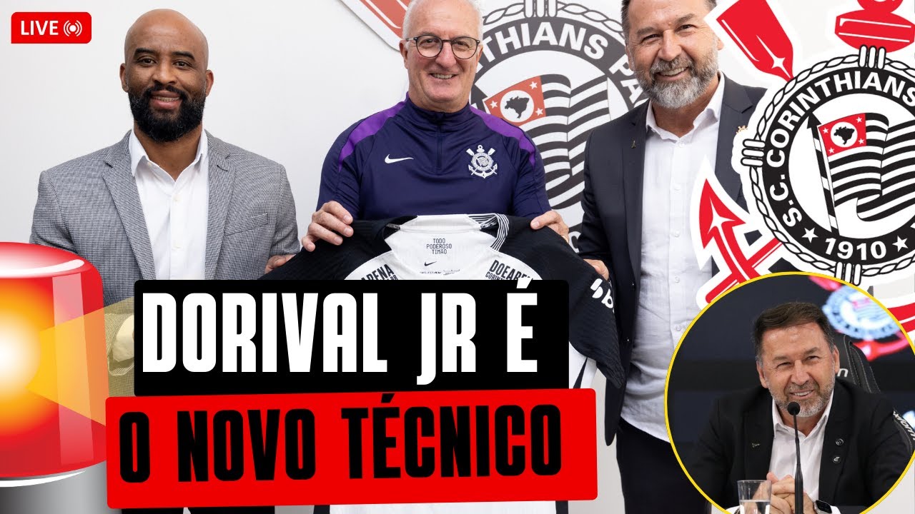 🚨 DORIVAL JUNIOR É ANUNCIADO COMO O NOVO TREINADOR DO CORINTHIANS PARA ...