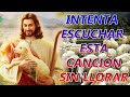 LA CANCIÓN CATÓLICA MAS HERMOSA DEL MUNDO 2023 - INTENTA ESCUCHAR ESTA CANCIÓN SIN LLORAR