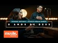 Rachel Novaes e Paulo Cesar Baruk - O Amor de Deus (Logo Eu) - Ao Vivo