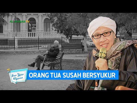 Orang Tua Susah Bersyukur - Buya Yahya Menjawab