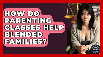 How Do Parenting Classes Help Blended Families? - Get Divorce Answers