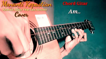 MENANTI KEPASTIAN - Ahmad Albar Feat Ian Anthono || Cover + Chord Gitar