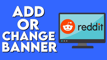 How To Add Or Change The Banner Image On Reddit