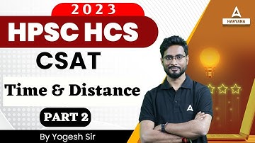 HPSC HCS 2023 | CSAT Time and Distance #2 | CSAT By Yogesh Sir | Haryana Adda247