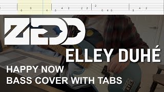 Zedd and Elley Duhé - Happy Now (Bass Cover with Tabs)