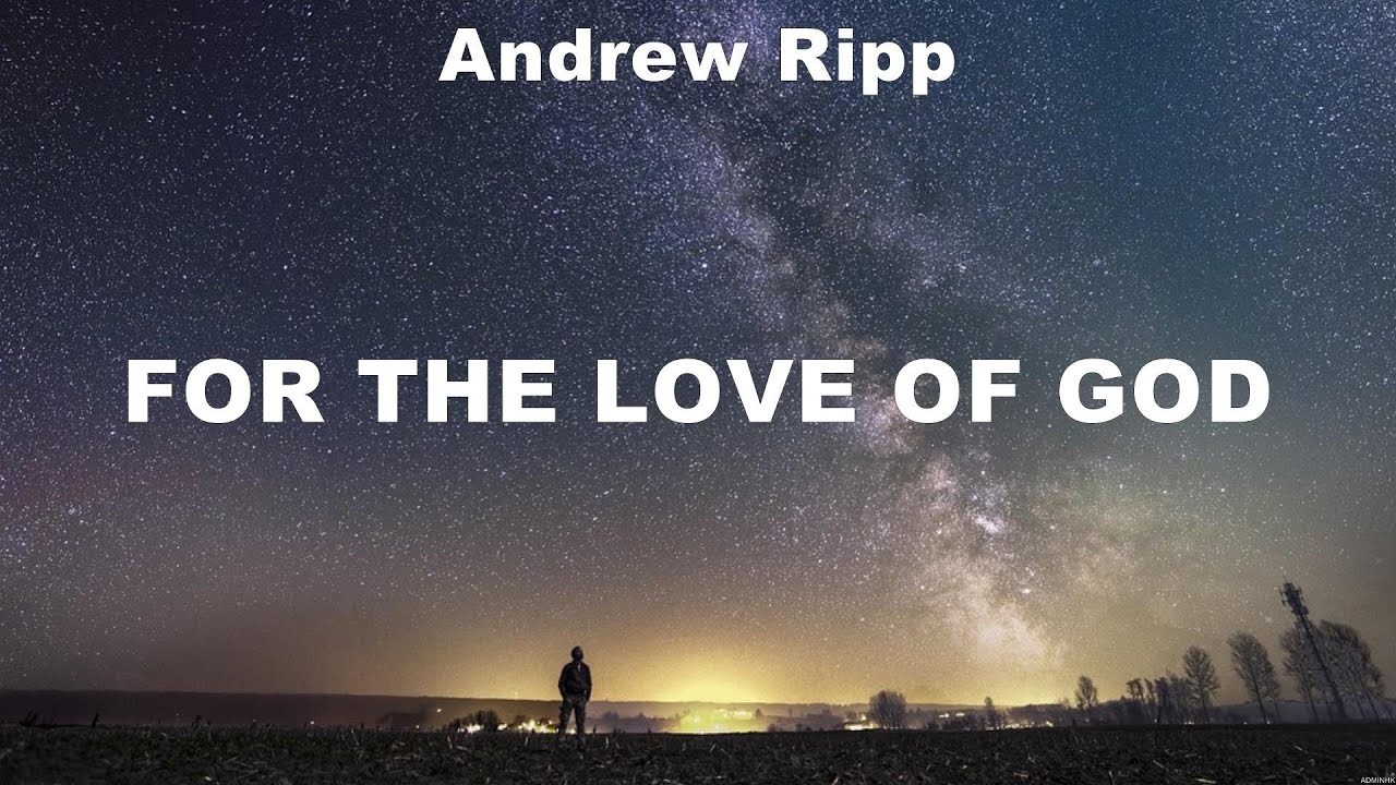 Andrew Ripp - For The Love Of God (Lyrics) Colton Dixon, Matthew West, Cher Andrew Ripp - For The Love Of God (Lyrics) Colton Dixon, Matthew West, Cher