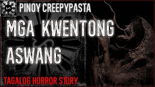 Mga Kwentong Aswang | Tagalog Stories | Pinoy Creepypasta