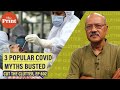 Busting 3 new Covid myths: Remdesivir, plasma & age-death link. Meaning of India’s falling numbers