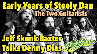 "There's a Structure to his playing that I find Delightful" Jeff Skunk Baxter on Denny Dias