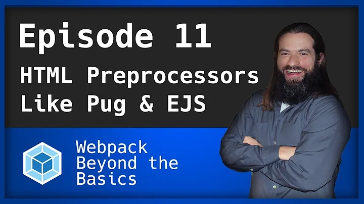 Webpack - Ep. 11 - Hooking up HTML Preprocessors like EJS/Pug/Handlebars