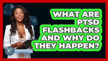 What Are PTSD Flashbacks And Why Do They Happen? - Psychological Clarity