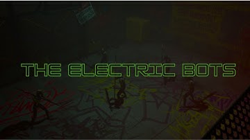 The Electric Bots | Official Gameplay Trailer