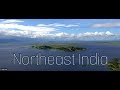 Discover Northeast India &quot;Paradise&quot; (The Beauty Of Northeast India)