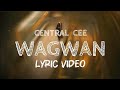 Central Cee WAGWAN Lyrics Video 