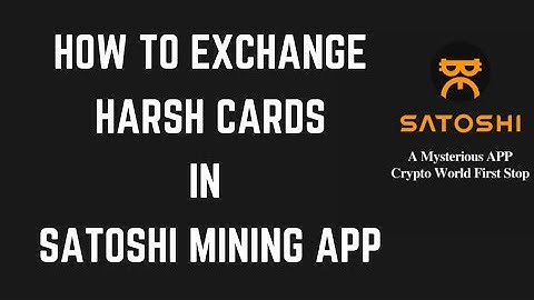 Easiest Way to Exchange Hash Cards In Satoshi Mining App