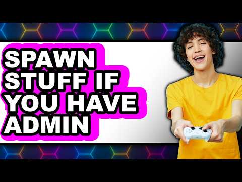 How to Spawn Stuff If You Have Admin (easy Method)