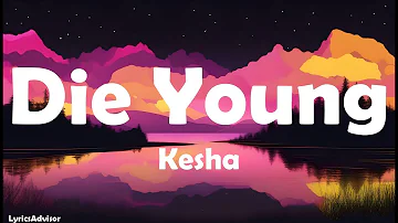 Kesha - Die Young (Lyrics)