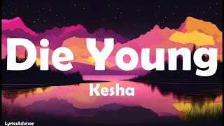 Kesha - Die Young (Lyrics) Resimi