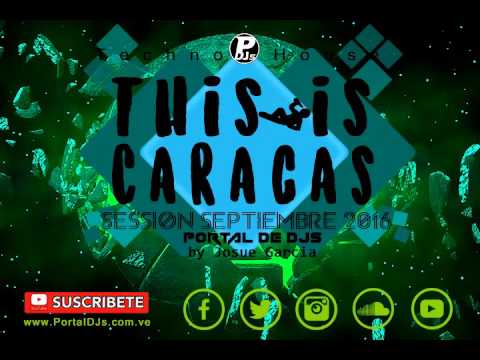 This is Caracas - Josue Garcia (Session Sep 2016) Portal de DJs