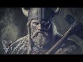 The unstoppable power of the vikings  viking epic music full of magnanimity and fierce power