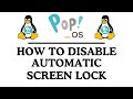 How To Disable Automatic Screen Lock In Pop!_OS | Step-By-Step Linux Tutorial