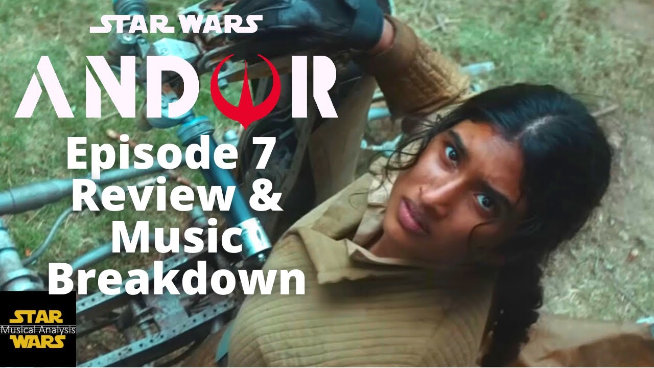ANDOR: Ep. 7 Review and Music Breakdown - YouTube