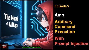Episode 5: Amp Code - Arbitrary Command Execution with Prompt Injection Fixed
