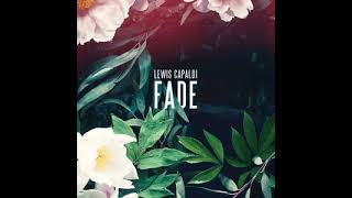 Fade - Lewis Capaldi (Clean Audio)