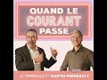 Quand le courant passe avec martin perreault 