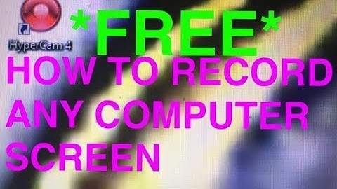 "HOW TO RECORD ANY COMPUTER SCREEN FREE"