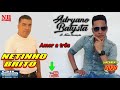 AMOR A TRES/ NETINHO BRITO/  E ADRYANO BATYSTA