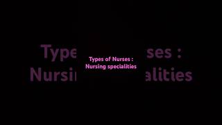 Types of Nurses: 39 Nursing Specialists