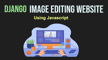 Django Image Editing Website | Build Image Editing Website Using Django and JS | AIOC