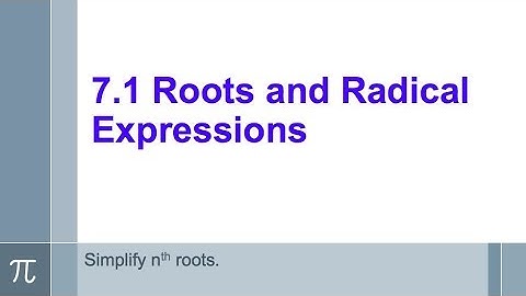 7.1 - Roots and Radical Expressions - Algebra 2