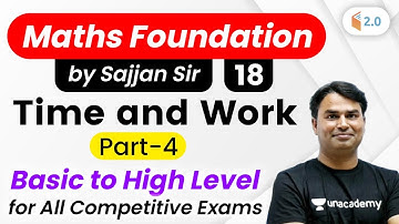 2:30 PM - All Competitive Exams | Maths Foundation by Sajjan Sir | Time and Work (Part-4)