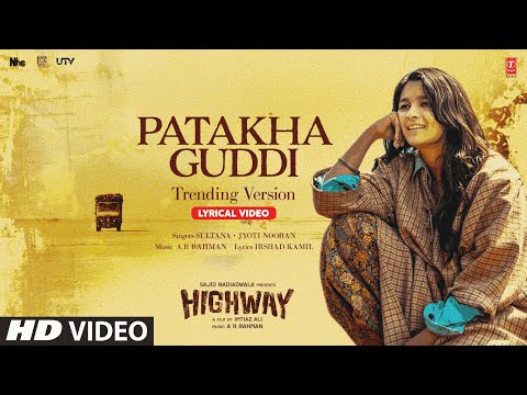 Patakha Guddi: (Lyrical Video) Trending Version | Highway | A.R Rahman | Alia Bhatt, Randeep Hooda