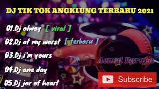 Dj Alway Angklung full Album š Dj Tik Tok Viral Yang Sedang Kalian Cari Terbaru 2021 Enak Didengar
