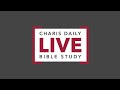 Charis Daily Live Bible Study: Thankfulness - Daniel Amstutz - October 26, 2020