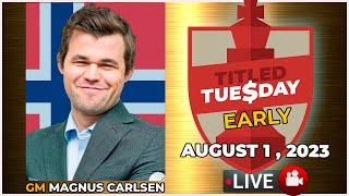 🔴 Magnus Carlsen | Titled Tuesday Early | August 1, 2023 | chesscom