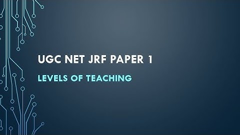 UGC NET/JRF PAPER 1 LEVELS OF TEACHING||MEMORY LEVEL||UNDERSTANDING||REFLECTIVE