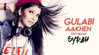 Gulabi Aankhen (2017 Remix) - DJ Syrah