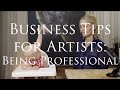 Business Tips for Artists: Being Professional