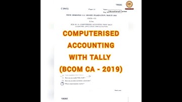 COMPUTERISED ACCOUNTING WITH TALLY - (2019 Admission Question paper | BCOM CA ) : 6th SEMESTER